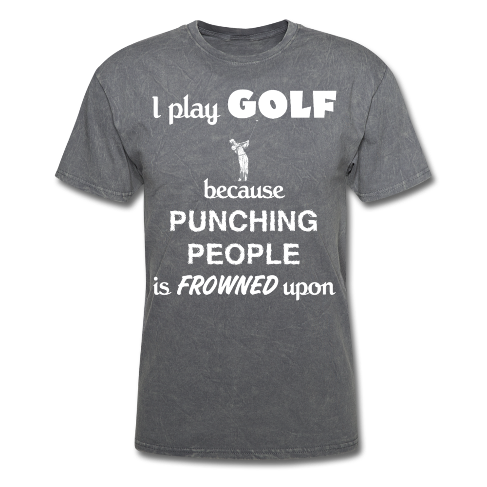 I Play Golf Because Punching People Is Frowned Upon Unisex T-Shirt-Unisex Classic T-Shirt | Fruit of the Loom 3930-Teelime | shirts-hoodies-mugs