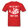 BJJ - You Lift Bro? That's Cute Unisex T-Shirt-Unisex Classic T-Shirt | Fruit of the Loom 3930-Teelime | shirts-hoodies-mugs