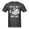 BJJ - You Lift Bro? That's Cute Unisex T-Shirt-Unisex Classic T-Shirt | Fruit of the Loom 3930-Teelime | shirts-hoodies-mugs