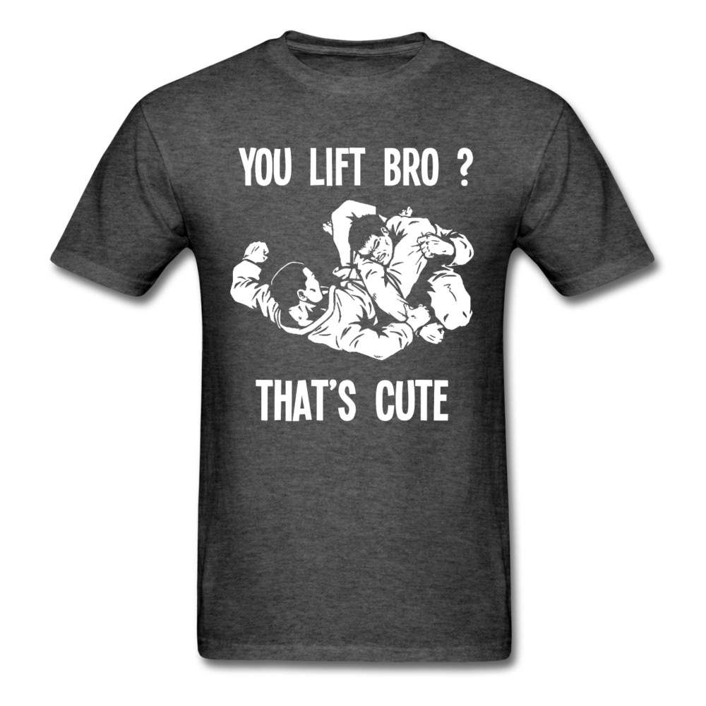 BJJ - You Lift Bro? That's Cute Unisex T-Shirt-Unisex Classic T-Shirt | Fruit of the Loom 3930-Teelime | shirts-hoodies-mugs