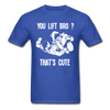 BJJ - You Lift Bro? That's Cute Unisex T-Shirt-Unisex Classic T-Shirt | Fruit of the Loom 3930-Teelime | shirts-hoodies-mugs