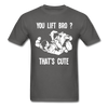 BJJ - You Lift Bro? That's Cute Unisex T-Shirt-Unisex Classic T-Shirt | Fruit of the Loom 3930-Teelime | shirts-hoodies-mugs