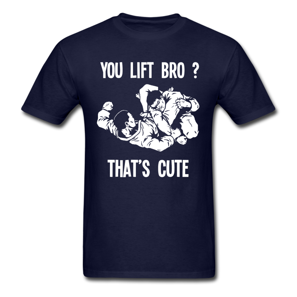 BJJ - You Lift Bro? That's Cute Unisex T-Shirt-Unisex Classic T-Shirt | Fruit of the Loom 3930-Teelime | shirts-hoodies-mugs