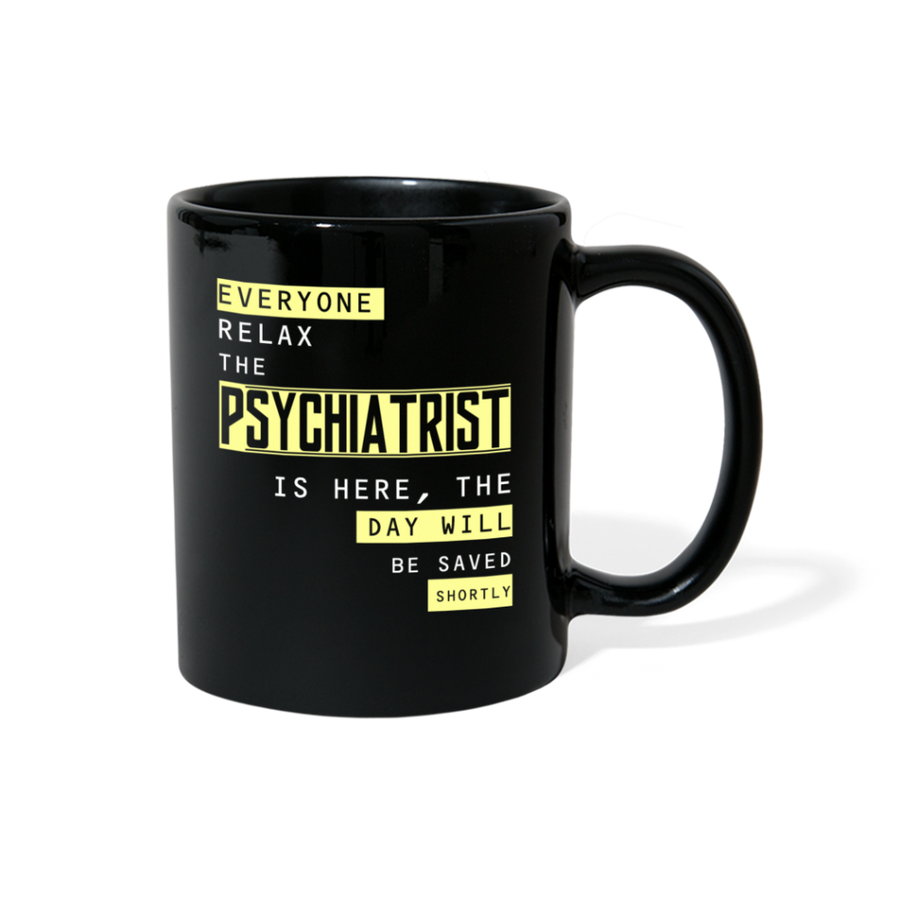 Everyone relax the Psychiatrist is here, the day will be save shortly Full Color Mug-Full Color Mug | BestSub B11Q-Teelime | shirts-hoodies-mugs