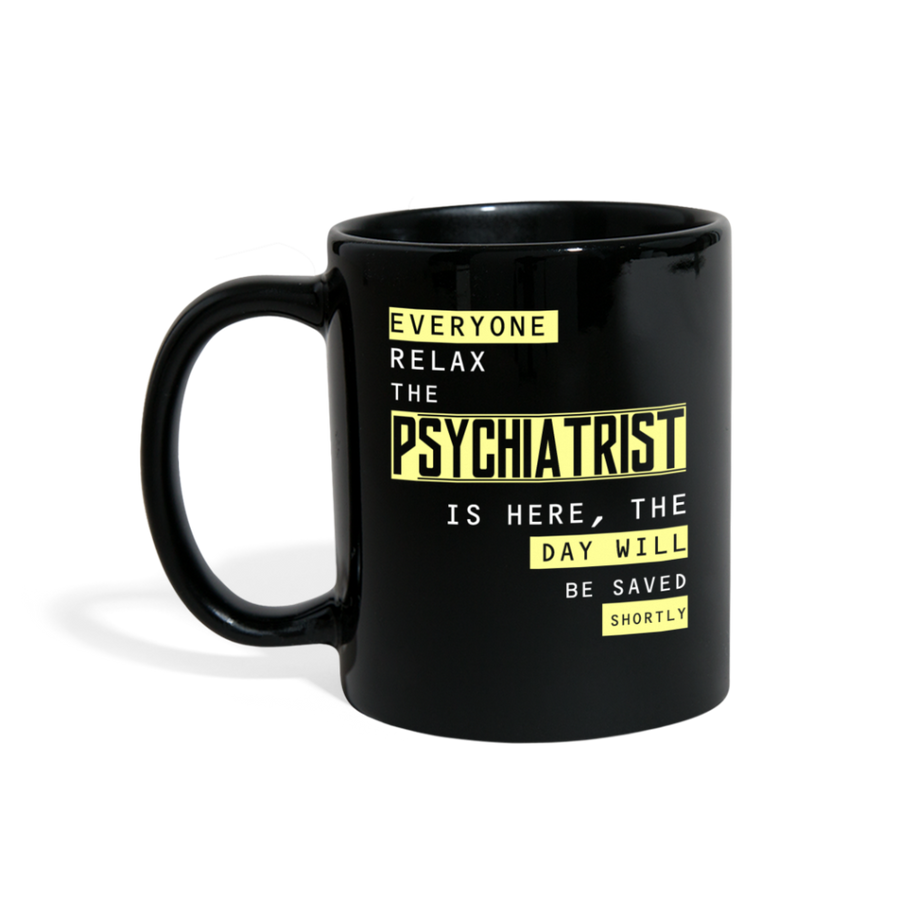 Everyone relax the Psychiatrist is here, the day will be save shortly Full Color Mug-Full Color Mug | BestSub B11Q-Teelime | shirts-hoodies-mugs