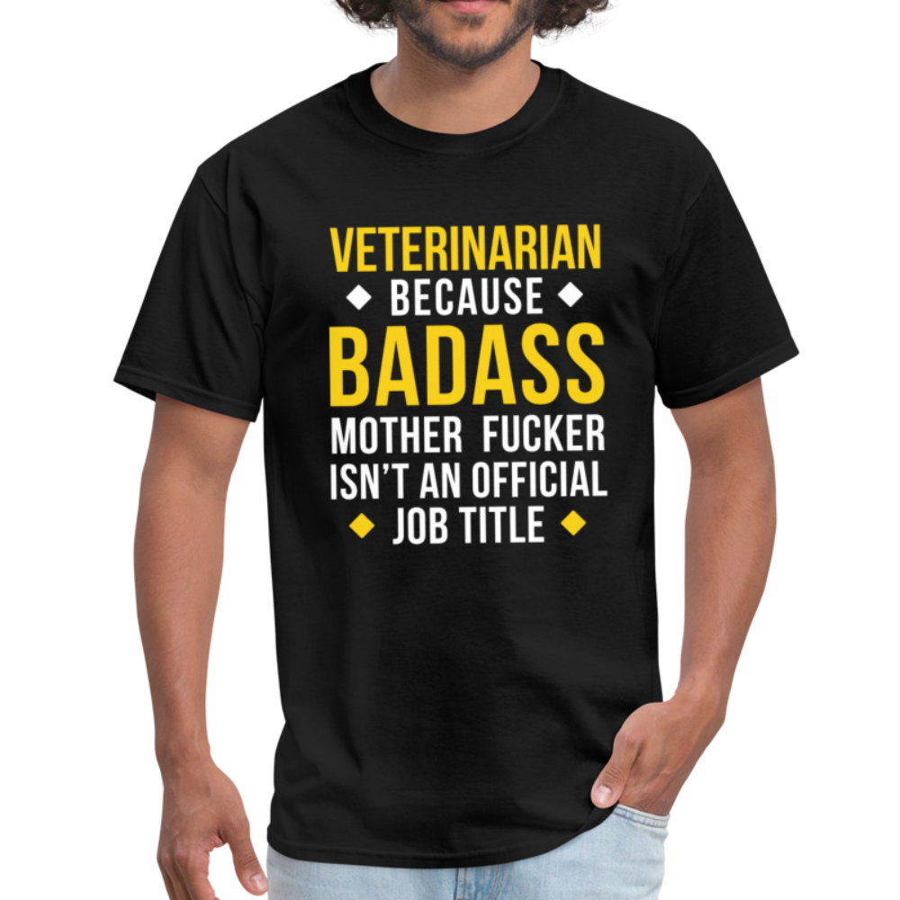 Veterinarian Because Badass Motherf*ker Isn't an Official Job Title Unisex T-Shirt-Unisex Classic T-Shirt | Fruit of the Loom 3930-Teelime | shirts-hoodies-mugs