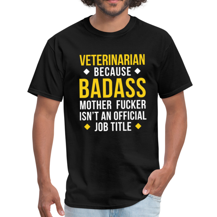 Veterinarian Because Badass Motherf*ker Isn't an Official Job Title Unisex T-Shirt-Unisex Classic T-Shirt | Fruit of the Loom 3930-Teelime | shirts-hoodies-mugs
