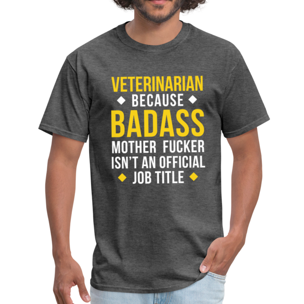 Veterinarian Because Badass Motherf*ker Isn't an Official Job Title Unisex T-Shirt-Unisex Classic T-Shirt | Fruit of the Loom 3930-Teelime | shirts-hoodies-mugs