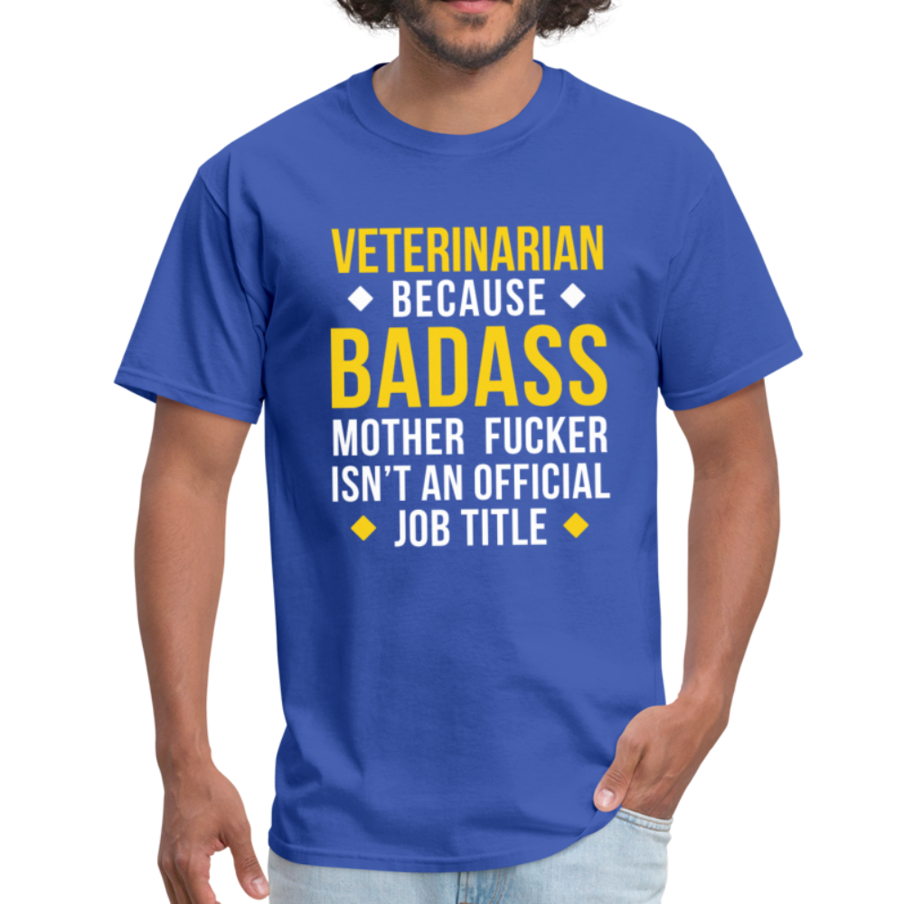 Veterinarian Because Badass Motherf*ker Isn't an Official Job Title Unisex T-Shirt-Unisex Classic T-Shirt | Fruit of the Loom 3930-Teelime | shirts-hoodies-mugs
