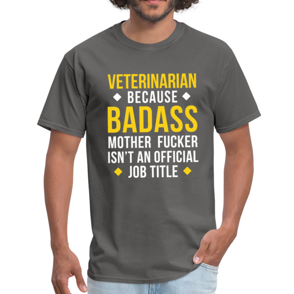 Veterinarian Because Badass Motherf*ker Isn't an Official Job Title Unisex T-Shirt-Unisex Classic T-Shirt | Fruit of the Loom 3930-Teelime | shirts-hoodies-mugs