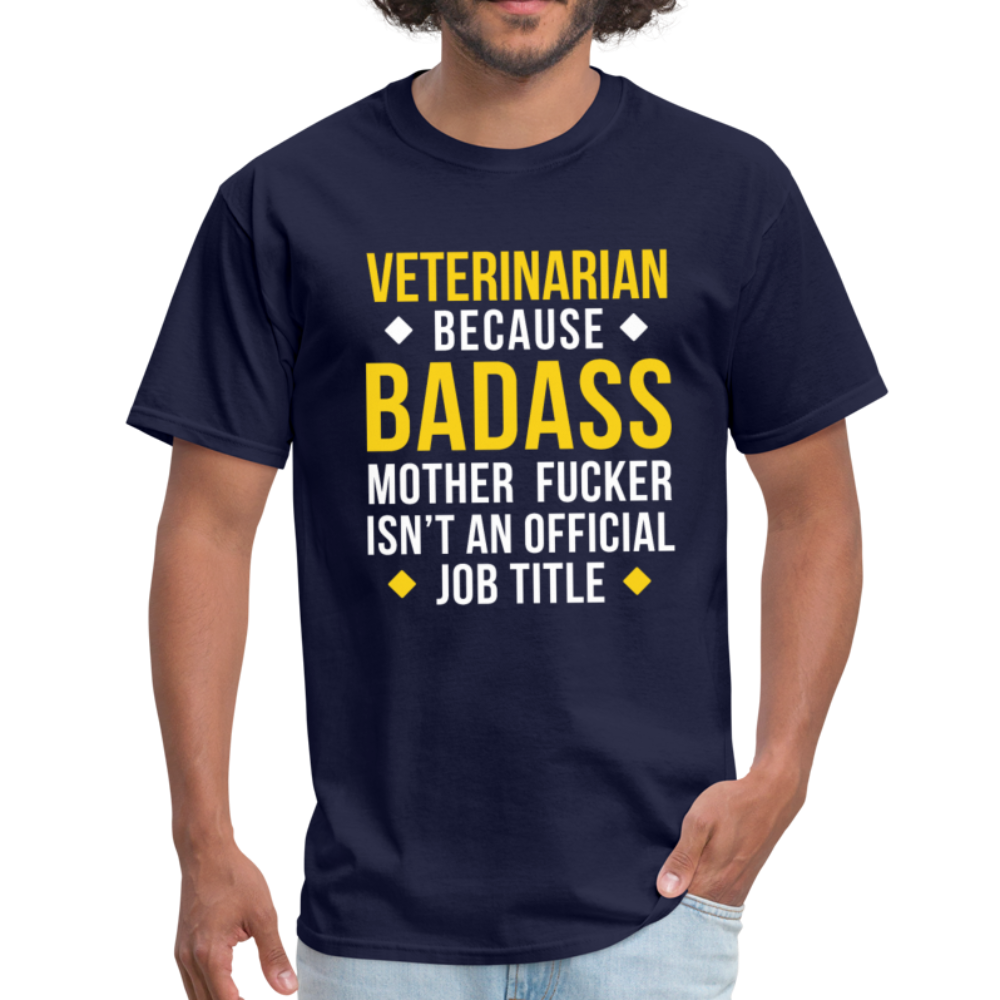 Veterinarian Because Badass Motherf*ker Isn't an Official Job Title Unisex T-Shirt-Unisex Classic T-Shirt | Fruit of the Loom 3930-Teelime | shirts-hoodies-mugs