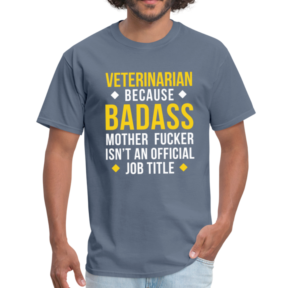 Veterinarian Because Badass Motherf*ker Isn't an Official Job Title Unisex T-Shirt-Unisex Classic T-Shirt | Fruit of the Loom 3930-Teelime | shirts-hoodies-mugs