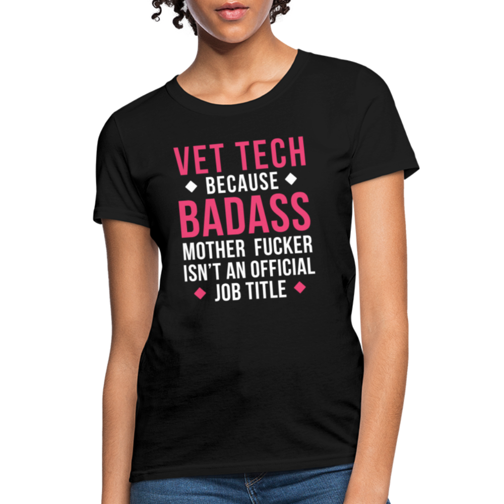 Vet Tech Because Badass Isn't An Official Job Title Gildan Ultra Cotton Ladies T-Shirt-Women's T-Shirt | Fruit of the Loom L3930R-Teelime | shirts-hoodies-mugs