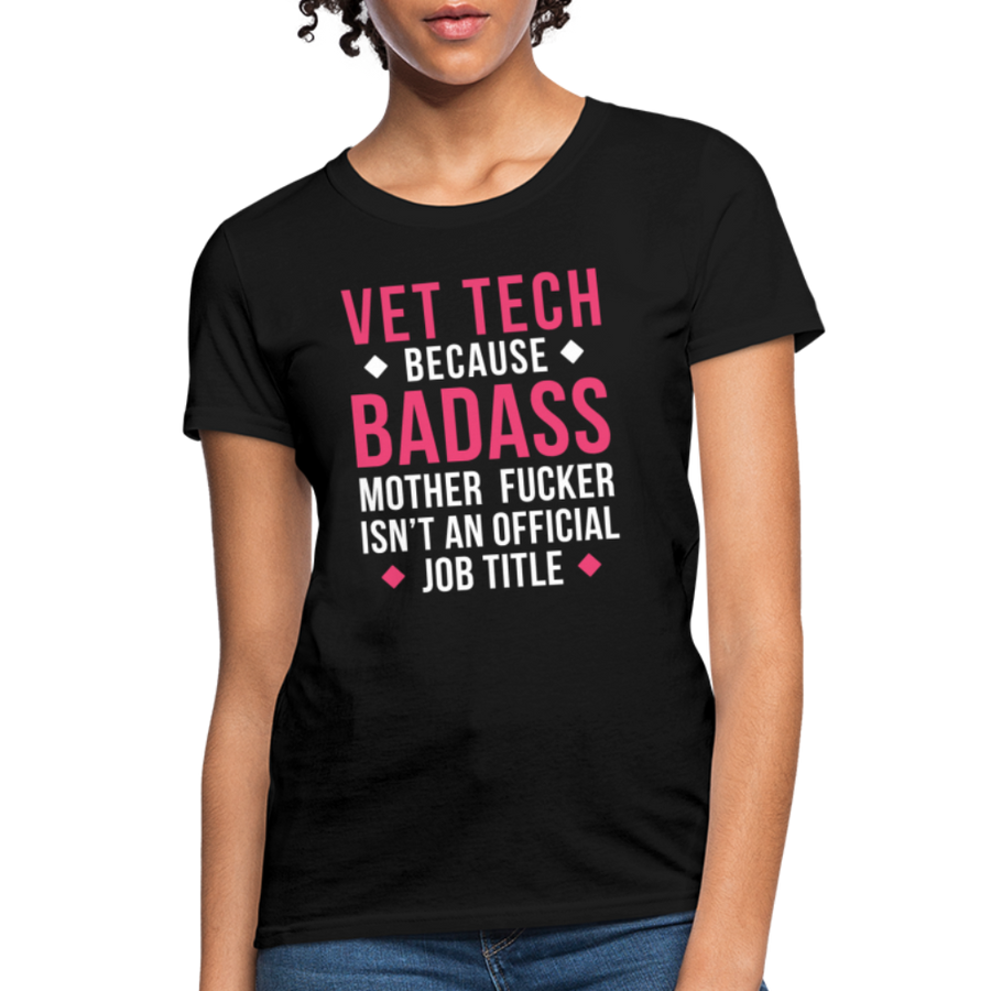 Vet Tech Because Badass Isn't An Official Job Title Gildan Ultra Cotton Ladies T-Shirt-Women's T-Shirt | Fruit of the Loom L3930R-Teelime | shirts-hoodies-mugs