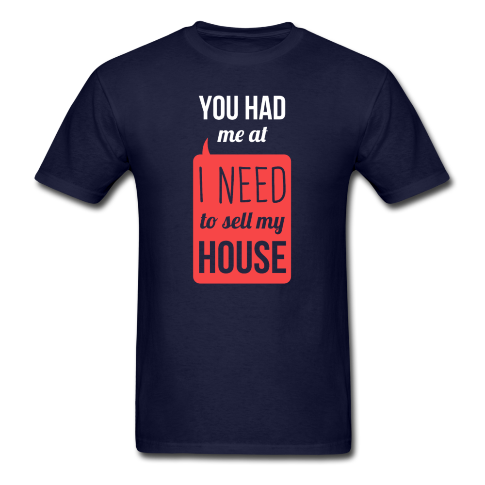 You Had Me at I Need To Sell My House Unisex T-Shirt-Unisex Classic T-Shirt | Fruit of the Loom 3930-Teelime | shirts-hoodies-mugs