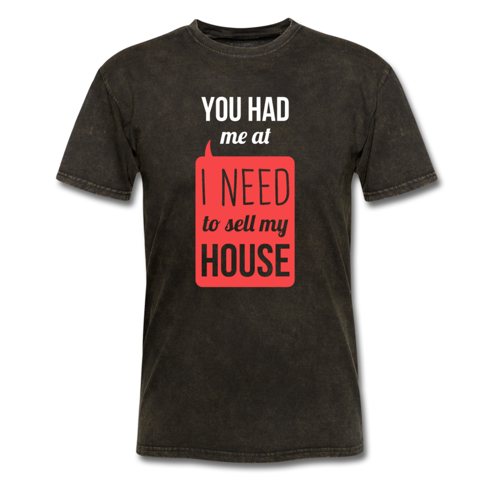You Had Me at I Need To Sell My House Unisex T-Shirt-Unisex Classic T-Shirt | Fruit of the Loom 3930-Teelime | shirts-hoodies-mugs