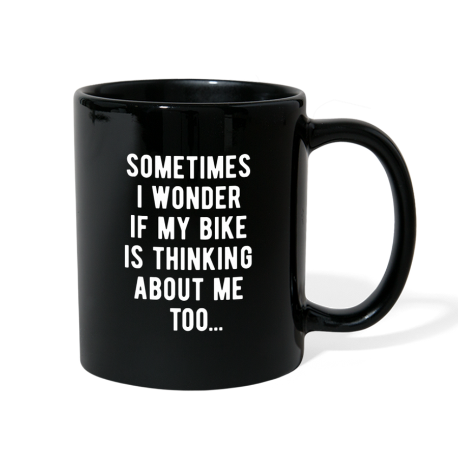 Sometimes I Wonder If My Bike Is Thinking About Me Too Full color Mug-Full Color Mug | BestSub B11Q-Teelime | shirts-hoodies-mugs