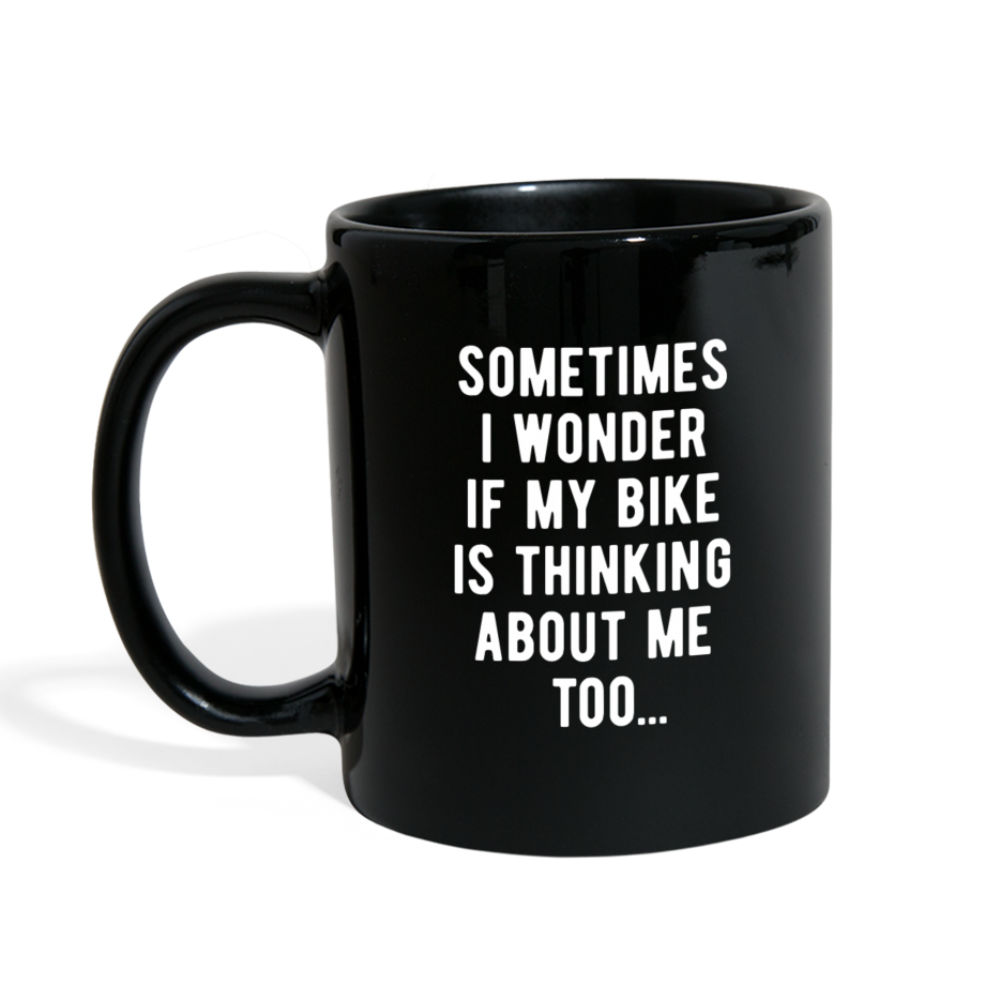 Sometimes I Wonder If My Bike Is Thinking About Me Too Full color Mug-Full Color Mug | BestSub B11Q-Teelime | shirts-hoodies-mugs