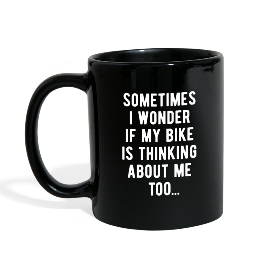 Sometimes I Wonder If My Bike Is Thinking About Me Too Full color Mug-Full Color Mug | BestSub B11Q-Teelime | shirts-hoodies-mugs