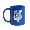 Sometimes I Wonder If My Bike Is Thinking About Me Too Full color Mug-Full Color Mug | BestSub B11Q-Teelime | shirts-hoodies-mugs