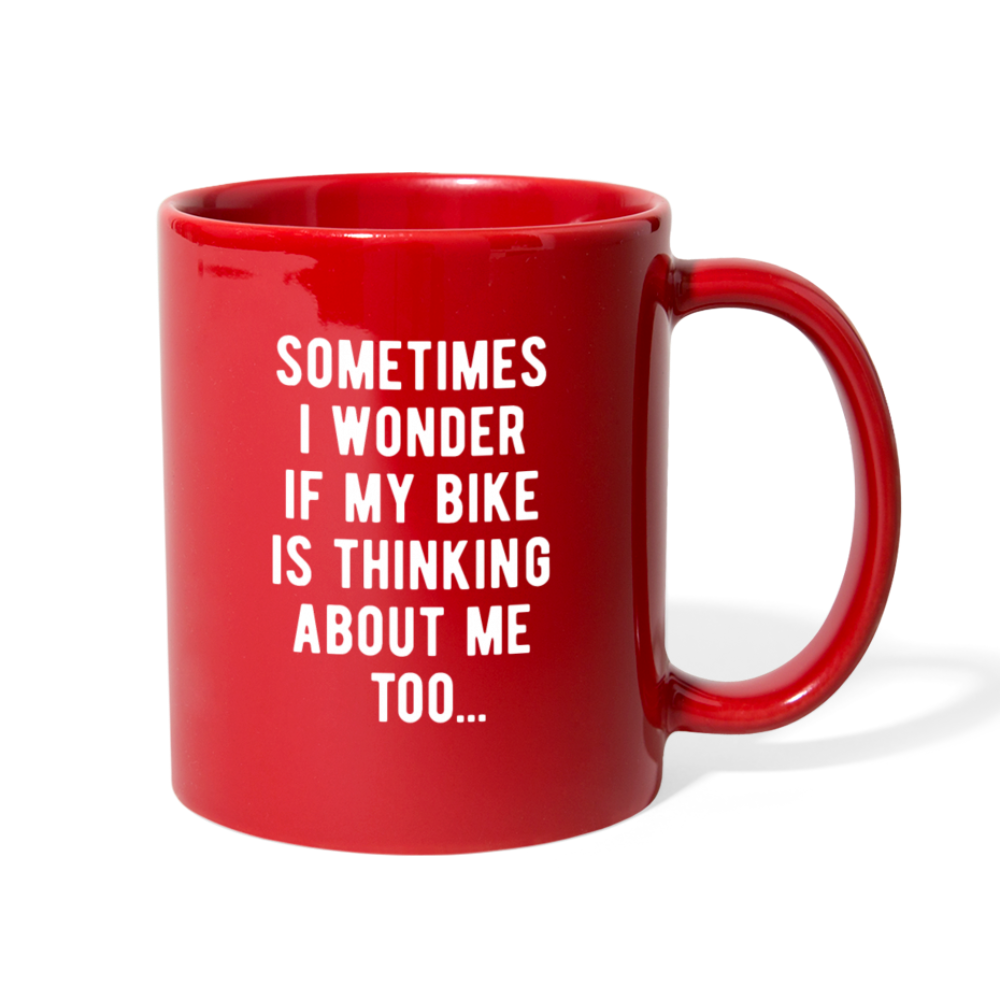 Sometimes I Wonder If My Bike Is Thinking About Me Too Full color Mug-Full Color Mug | BestSub B11Q-Teelime | shirts-hoodies-mugs