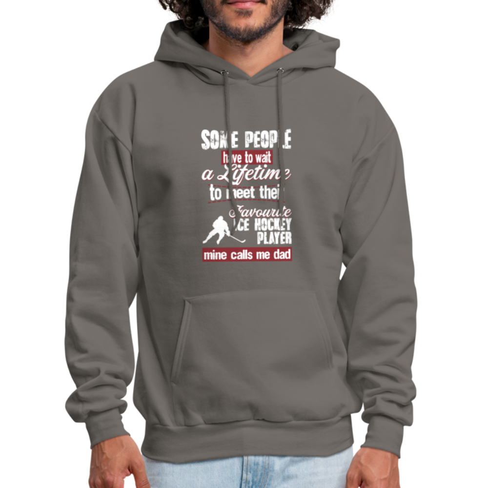 Some People Have To Wait a Lifetime To Meet Their Favorite Ice Hockey Player, Mine Calls Me Dad Unisex Hoodie-Men's Hoodie | Hanes P170-Teelime | shirts-hoodies-mugs