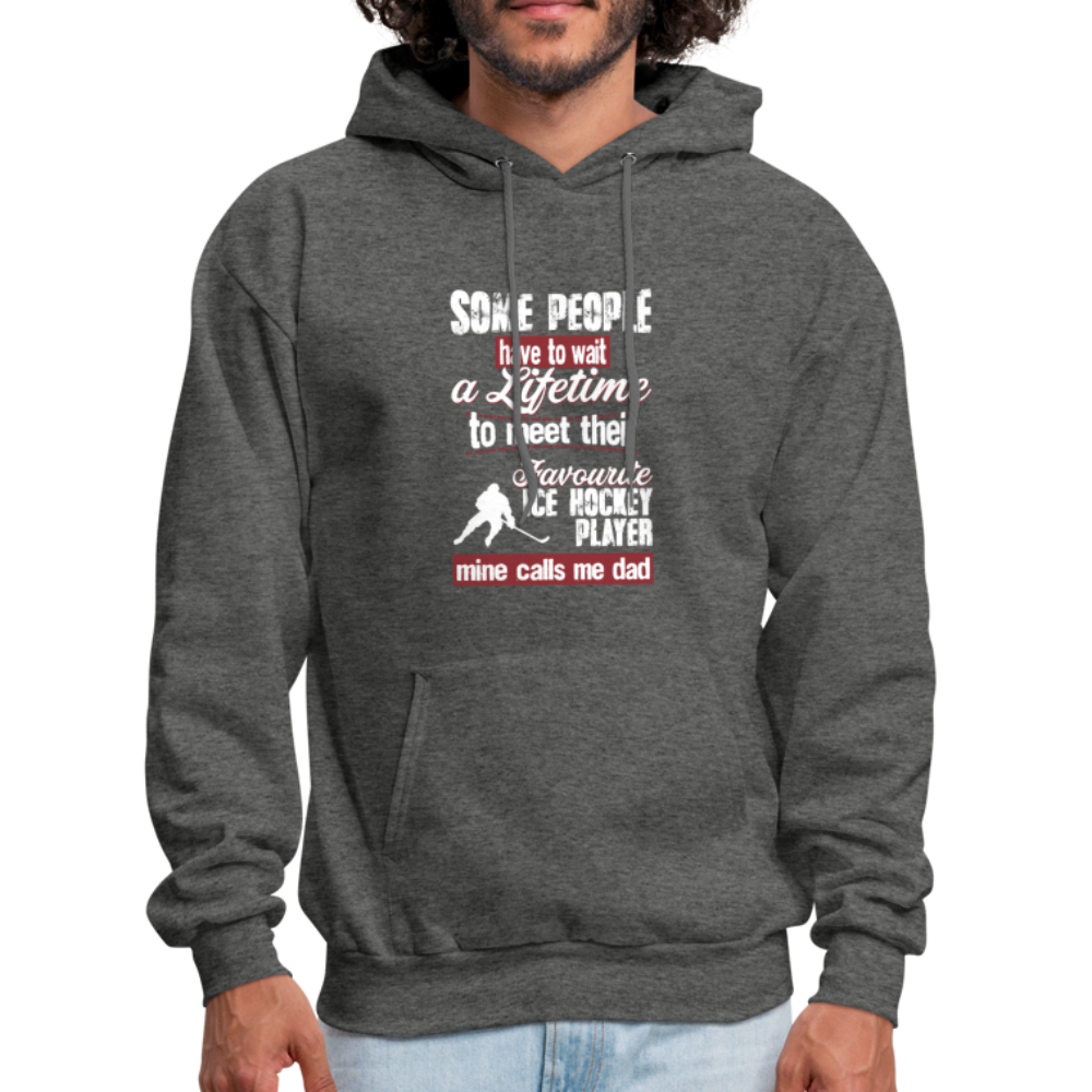 Some People Have To Wait a Lifetime To Meet Their Favorite Ice Hockey Player, Mine Calls Me Dad Unisex Hoodie-Men's Hoodie | Hanes P170-Teelime | shirts-hoodies-mugs
