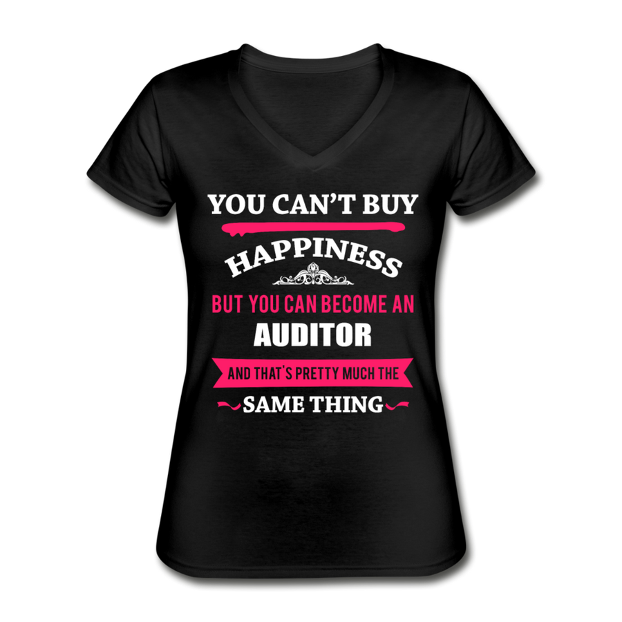 You Can't Buy Happiness But You Can Become an Auditor And That's Pretty Much The Same Thing Women's V-Neck T-Shirt-Women's V-Neck T-Shirt | Fruit of the Loom L39VR-Teelime | shirts-hoodies-mugs