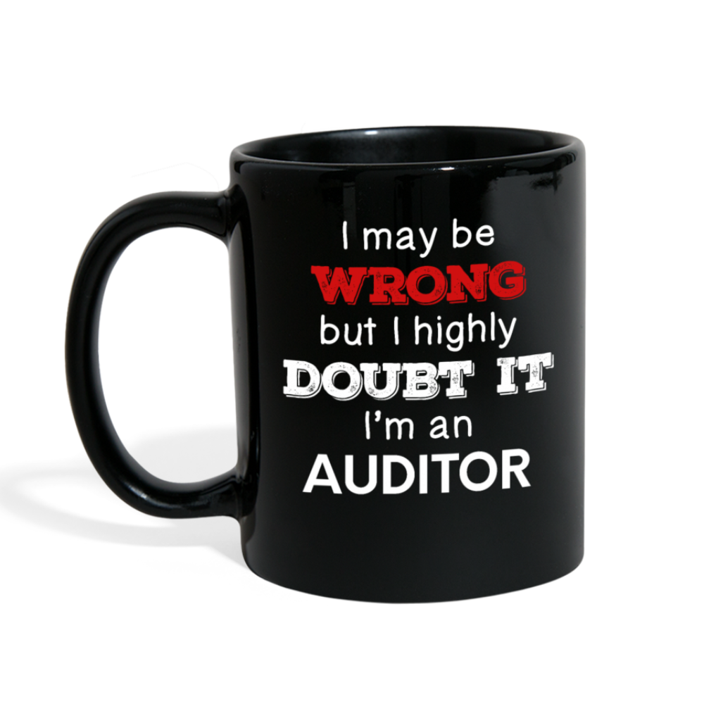 I May Be Wrong But I Highly Doubt It I'm Auditor Full color Mug-Full Color Mug | BestSub B11Q-Teelime | shirts-hoodies-mugs