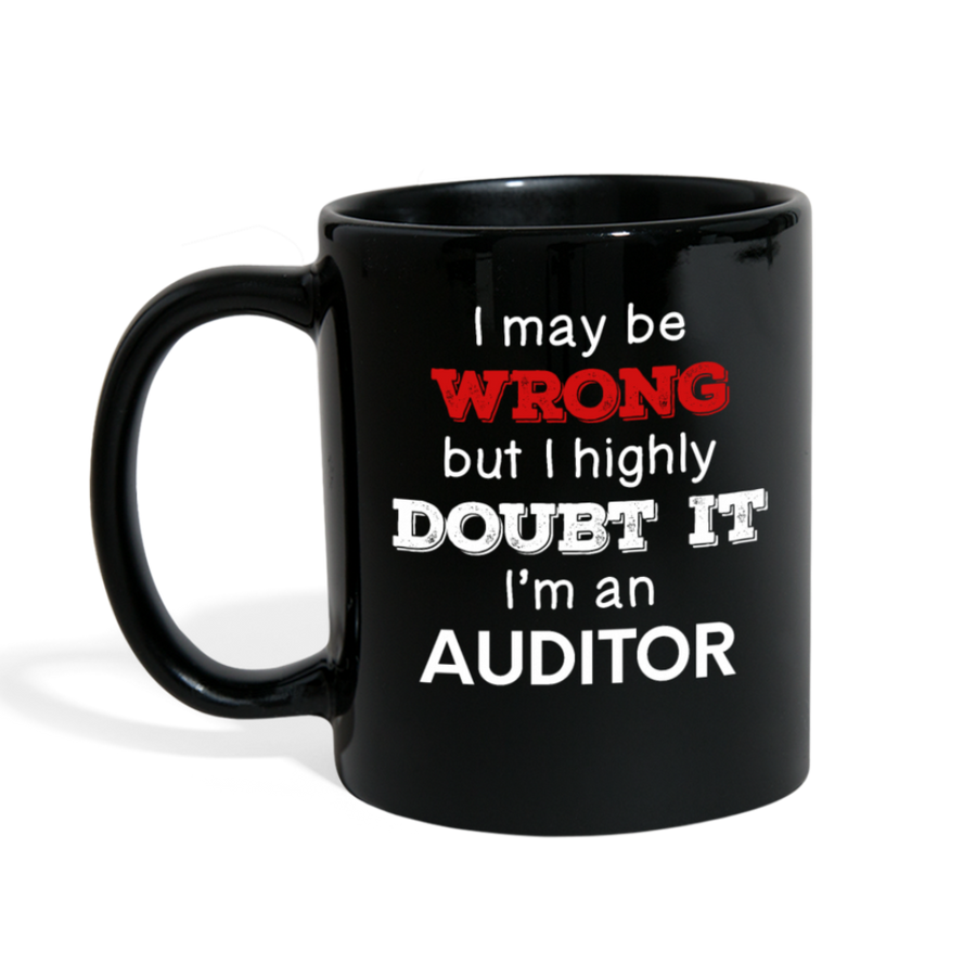 I May Be Wrong But I Highly Doubt It I'm Auditor Full color Mug-Full Color Mug | BestSub B11Q-Teelime | shirts-hoodies-mugs