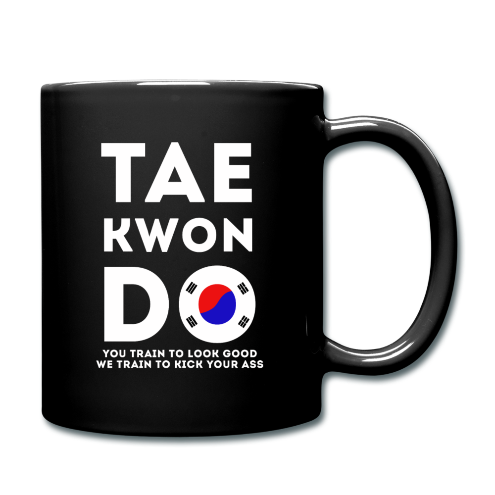 Taekwondo you train to look good we train to kick your ass Full color Mug-Full Color Mug | BestSub B11Q-Teelime | shirts-hoodies-mugs