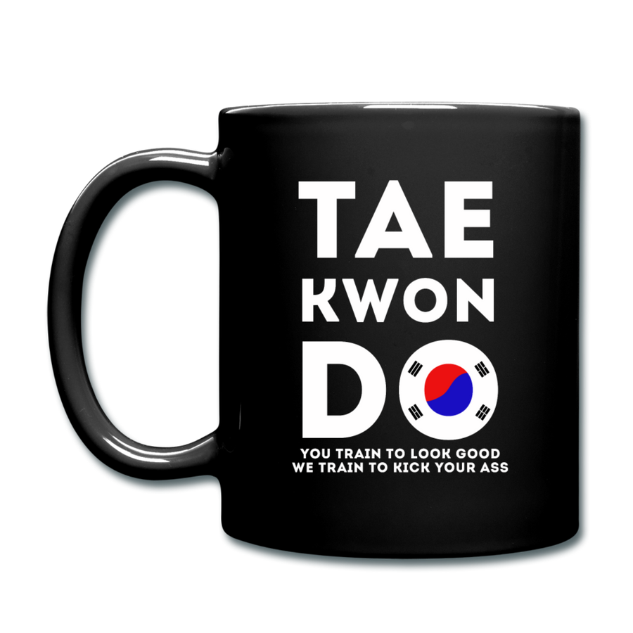 Taekwondo you train to look good we train to kick your ass Full color Mug-Full Color Mug | BestSub B11Q-Teelime | shirts-hoodies-mugs