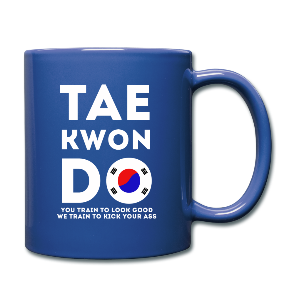 Taekwondo you train to look good we train to kick your ass Full color Mug-Full Color Mug | BestSub B11Q-Teelime | shirts-hoodies-mugs