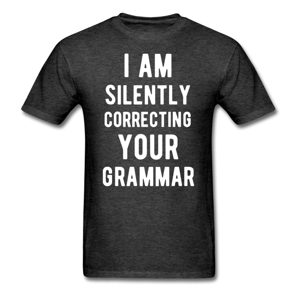 I Am Silently Correcting Your Grammar Unisex T-Shirt-Unisex Classic T-Shirt | Fruit of the Loom 3930-Teelime | shirts-hoodies-mugs