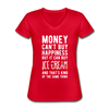 Money Can't Buy Happiness But It Can Buy Ice Cream And That's Kind Of The Same Thing Women's V-Neck T-Shirt-Women's V-Neck T-Shirt | Fruit of the Loom L39VR-Teelime | shirts-hoodies-mugs