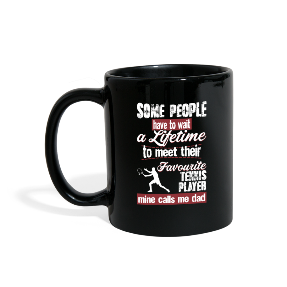 Some People Have To Wait A Lifetime To Meet Their Favorite Tennis Player Mine Calls Me Dad Full color Mug-Full Color Mug | BestSub B11Q-Teelime | shirts-hoodies-mugs
