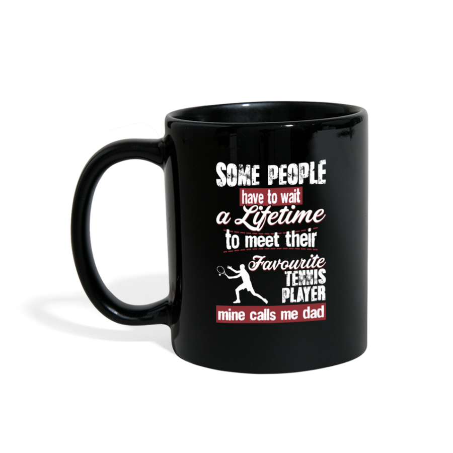Some People Have To Wait A Lifetime To Meet Their Favorite Tennis Player Mine Calls Me Dad Full color Mug-Full Color Mug | BestSub B11Q-Teelime | shirts-hoodies-mugs