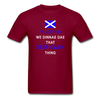 I'm Scottish We Dinnae Dae That Keep Calm Thing Unisex T-Shirt-Unisex Classic T-Shirt | Fruit of the Loom 3930-Teelime | shirts-hoodies-mugs