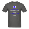 I'm Scottish We Dinnae Dae That Keep Calm Thing Unisex T-Shirt-Unisex Classic T-Shirt | Fruit of the Loom 3930-Teelime | shirts-hoodies-mugs