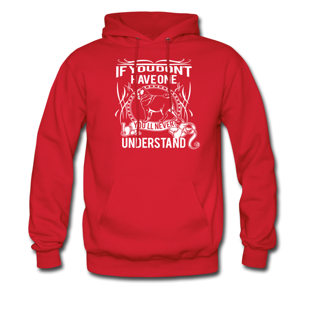 If you don't have one Pug you'll never understand Unisex Hoodie-Men's Hoodie | Hanes P170-Teelime | shirts-hoodies-mugs