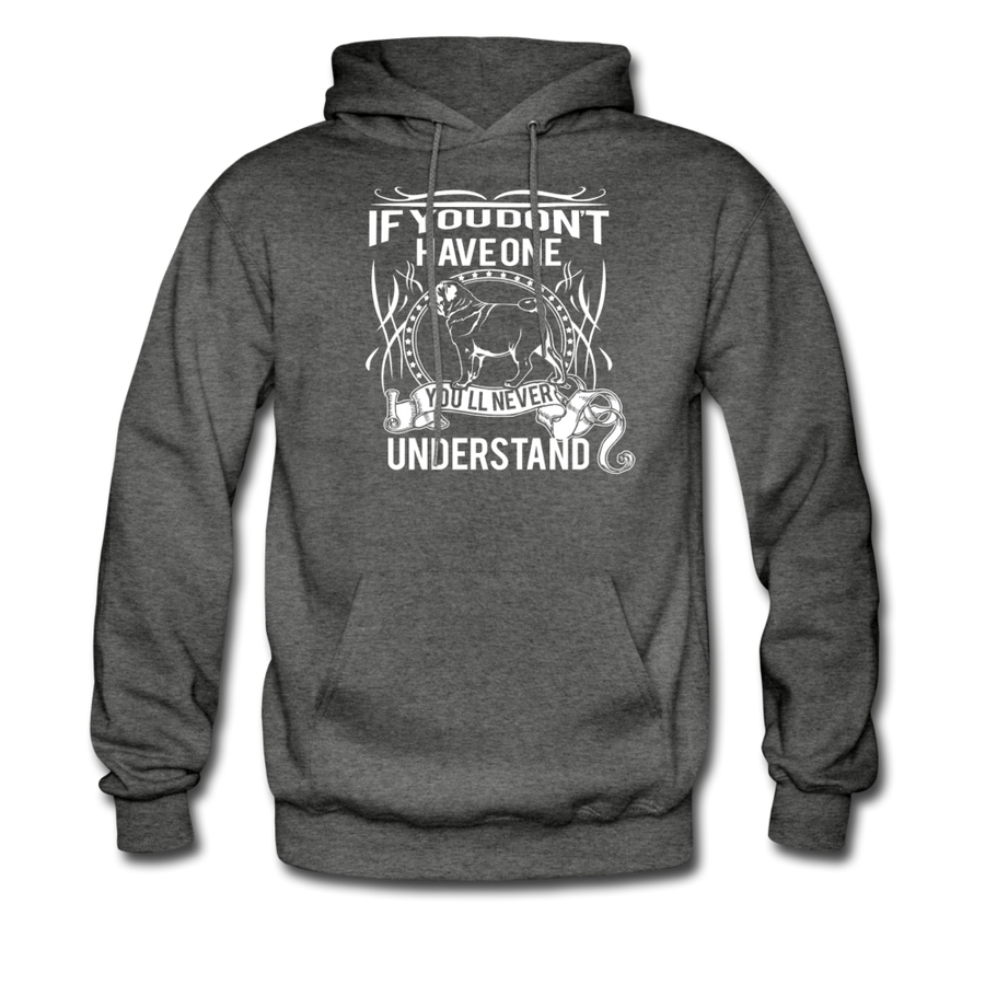 If you don't have one Pug you'll never understand Unisex Hoodie