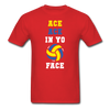 Volleyball - Ace ace in yo face Unisex T-Shirt-Unisex Classic T-Shirt | Fruit of the Loom 3930-Teelime | shirts-hoodies-mugs