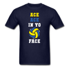 Volleyball - Ace ace in yo face Unisex T-Shirt-Unisex Classic T-Shirt | Fruit of the Loom 3930-Teelime | shirts-hoodies-mugs