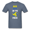 Volleyball - Ace ace in yo face Unisex T-Shirt-Unisex Classic T-Shirt | Fruit of the Loom 3930-Teelime | shirts-hoodies-mugs