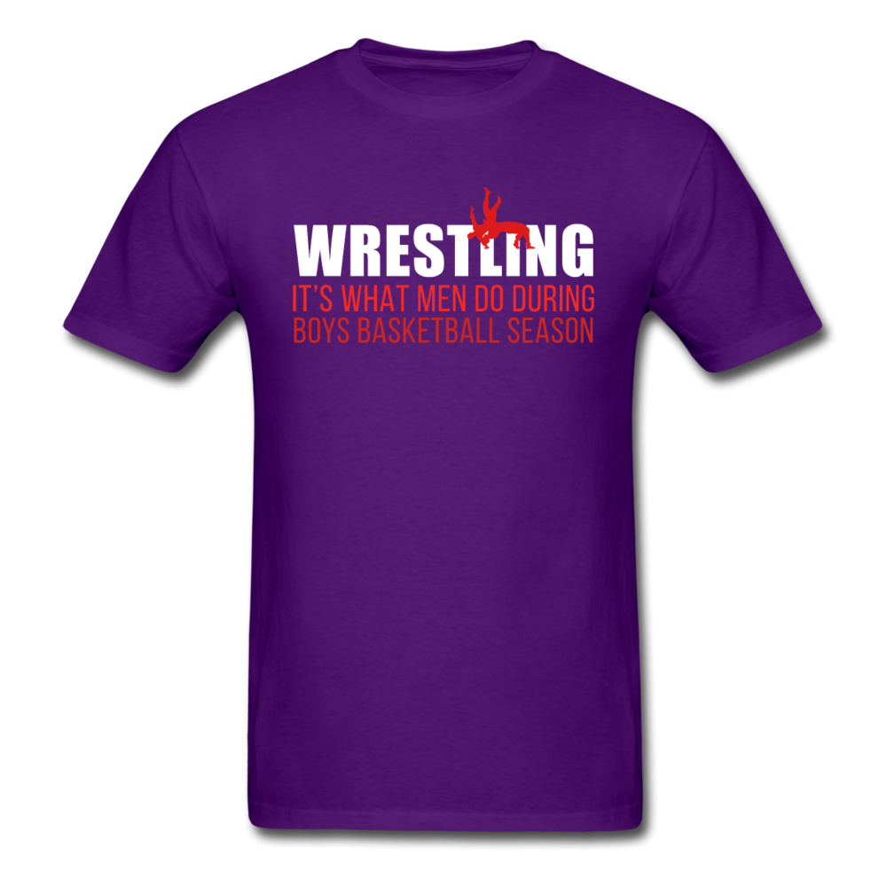 Wrestling It's what men do during boys basketball season Unisex T-Shirt-Unisex Classic T-Shirt | Fruit of the Loom 3930-Teelime | shirts-hoodies-mugs