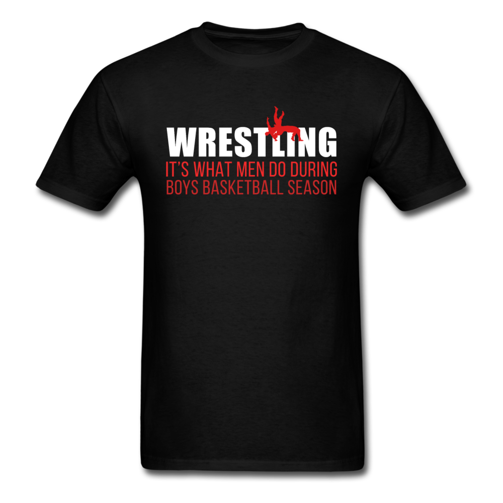 Wrestling It's what men do during boys basketball season Unisex T-Shirt-Unisex Classic T-Shirt | Fruit of the Loom 3930-Teelime | shirts-hoodies-mugs