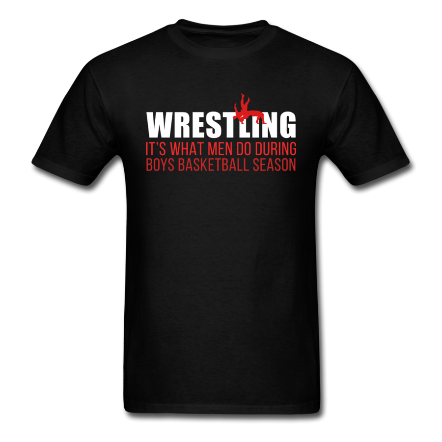 Wrestling It's what men do during boys basketball season Unisex T-Shirt-Unisex Classic T-Shirt | Fruit of the Loom 3930-Teelime | shirts-hoodies-mugs