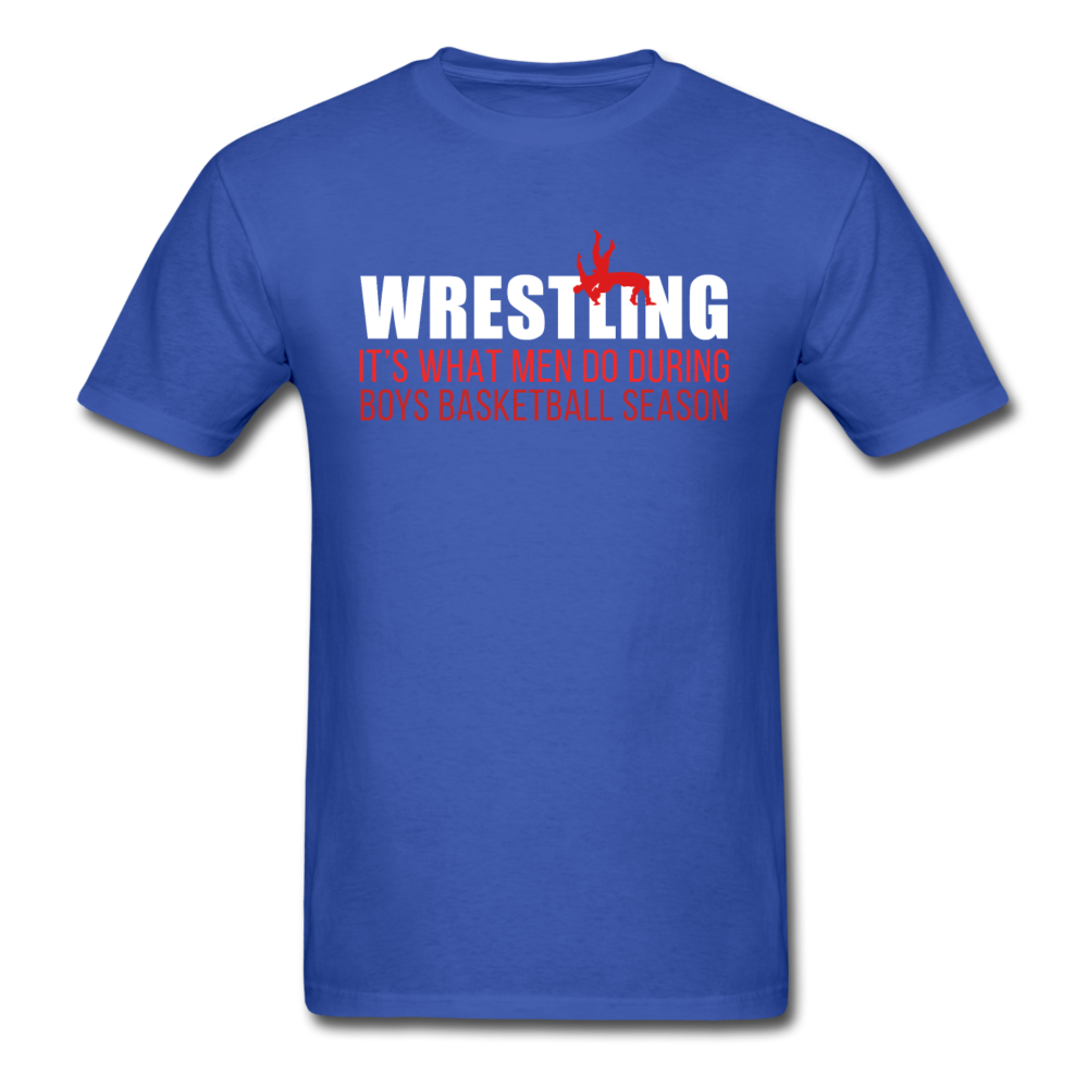 Wrestling It's what men do during boys basketball season Unisex T-Shirt-Unisex Classic T-Shirt | Fruit of the Loom 3930-Teelime | shirts-hoodies-mugs