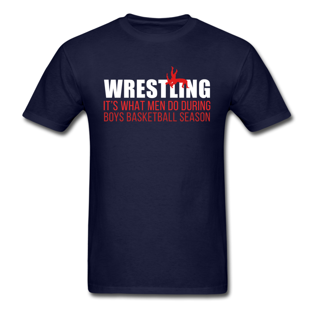 Wrestling It's what men do during boys basketball season Unisex T-Shirt-Unisex Classic T-Shirt | Fruit of the Loom 3930-Teelime | shirts-hoodies-mugs