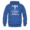 I ski because punching people is frowned upon Unisex Hoodie-Men's Hoodie | Hanes P170-Teelime | shirts-hoodies-mugs